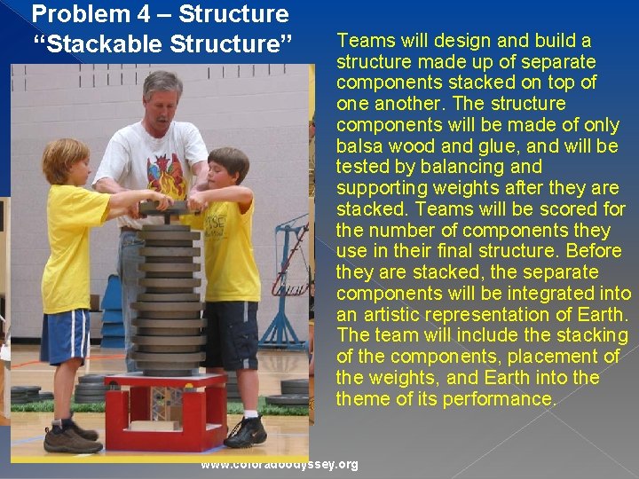 Problem 4 – Structure “Stackable Structure” Teams will design and build a structure made