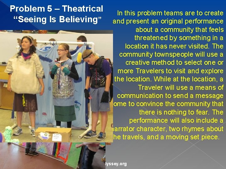 Problem 5 – Theatrical “Seeing Is Believing” In this problem teams are to create