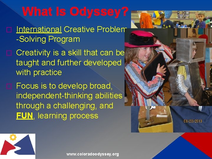 What Is Odyssey? � International Creative Problem -Solving Program � Creativity is a skill