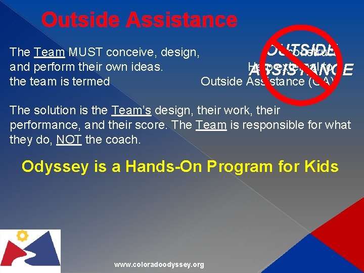 Outside Assistance OUTSIDE The Team MUST conceive, design, construct, and perform their own ideas.