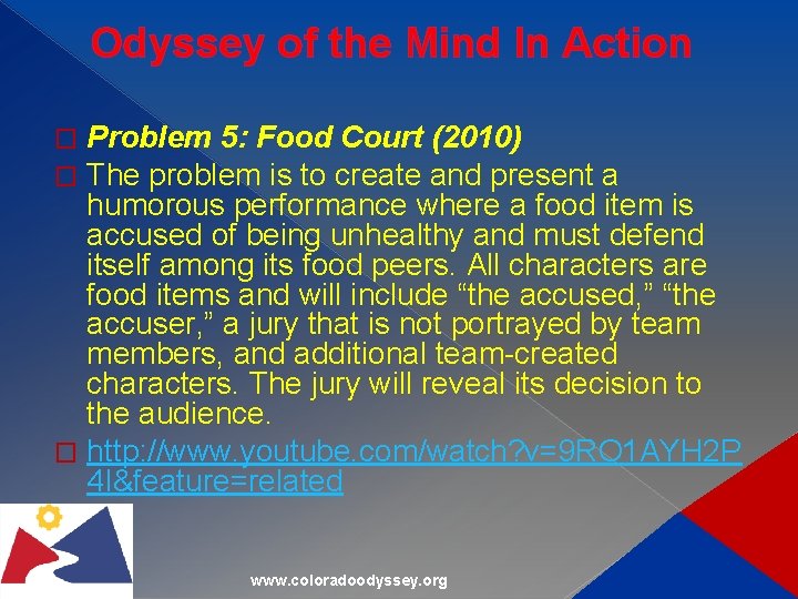 Odyssey of the Mind In Action Problem 5: Food Court (2010) The problem is