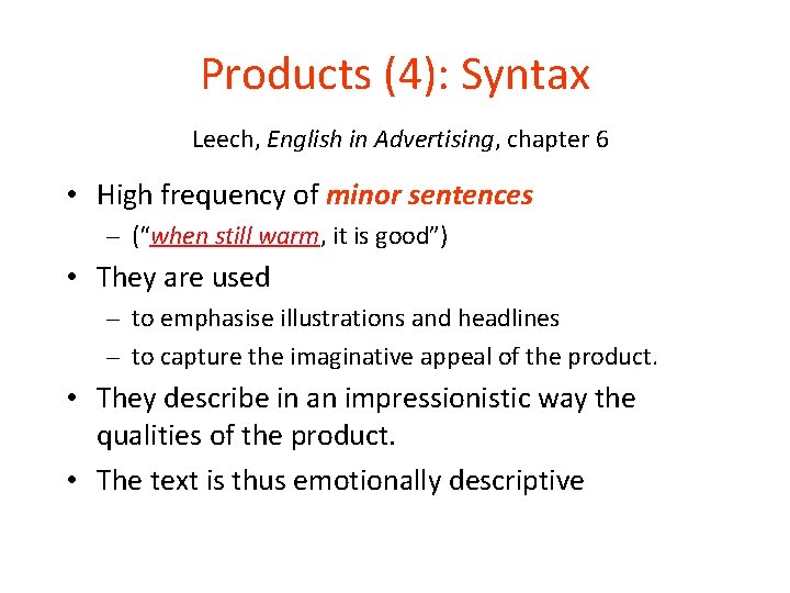 Products (4): Syntax Leech, English in Advertising, chapter 6 • High frequency of minor