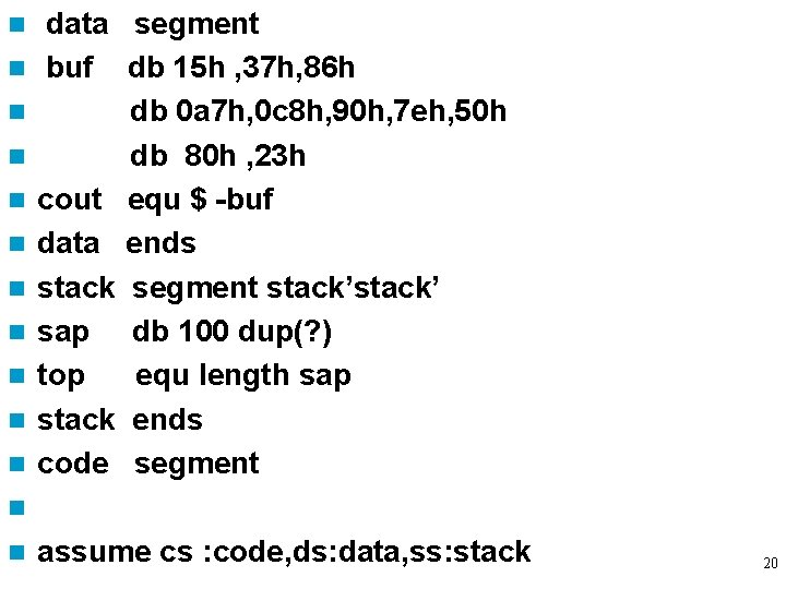 data segment n buf db 15 h , 37 h, 86 h n db data segment n buf db 15 h , 37 h, 86 h n db