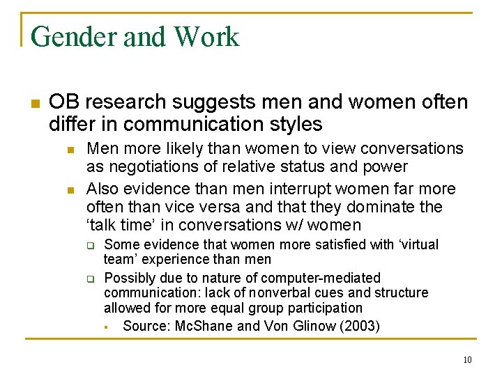Gender and Work n OB research suggests men and women often differ in communication