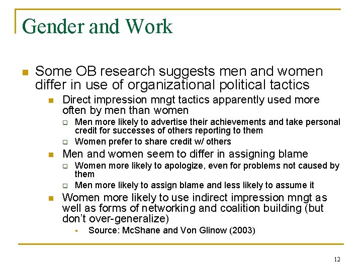 Gender and Work n Some OB research suggests men and women differ in use