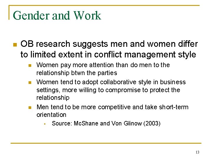 Gender and Work n OB research suggests men and women differ to limited extent