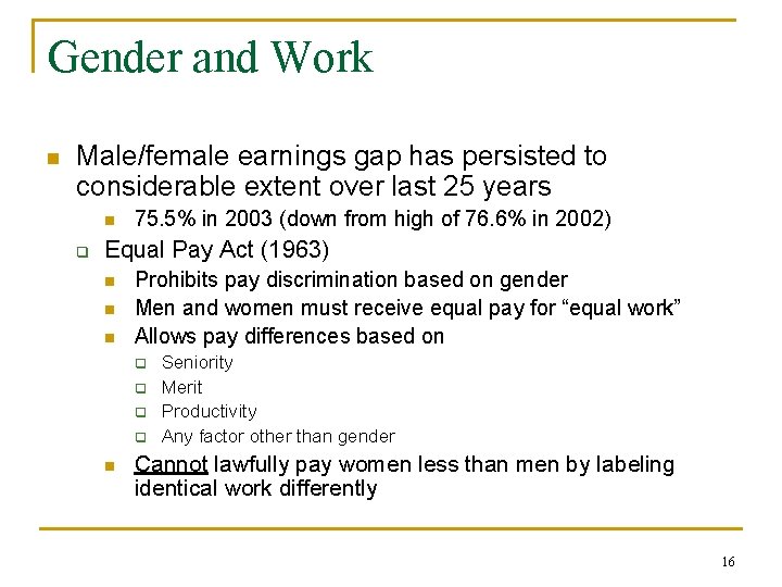 Gender and Work n Male/female earnings gap has persisted to considerable extent over last