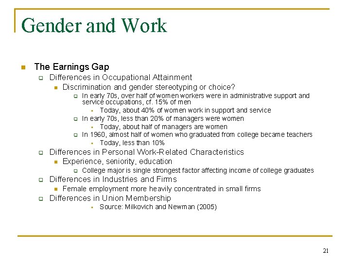 Gender and Work n The Earnings Gap q Differences in Occupational Attainment n Discrimination