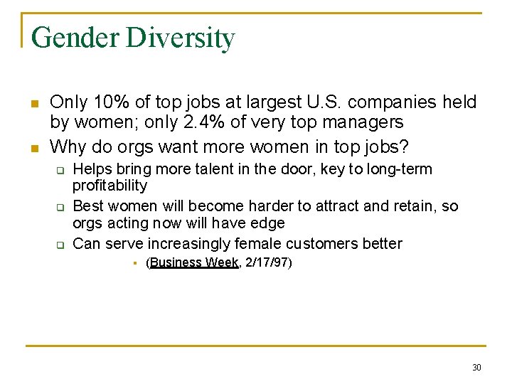 Gender Diversity n n Only 10% of top jobs at largest U. S. companies