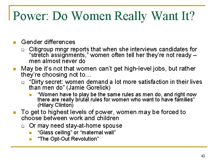 Power: Do Women Really Want It? n n Gender differences q Citigroup mngr reports