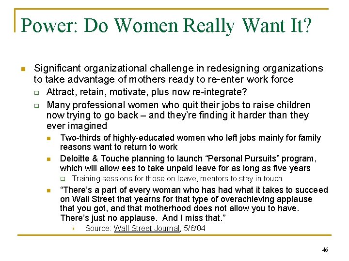 Power: Do Women Really Want It? n Significant organizational challenge in redesigning organizations to