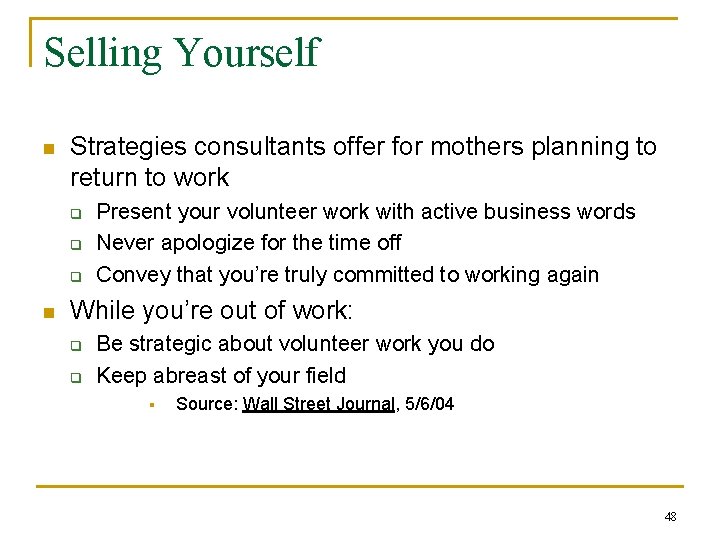 Selling Yourself n Strategies consultants offer for mothers planning to return to work q