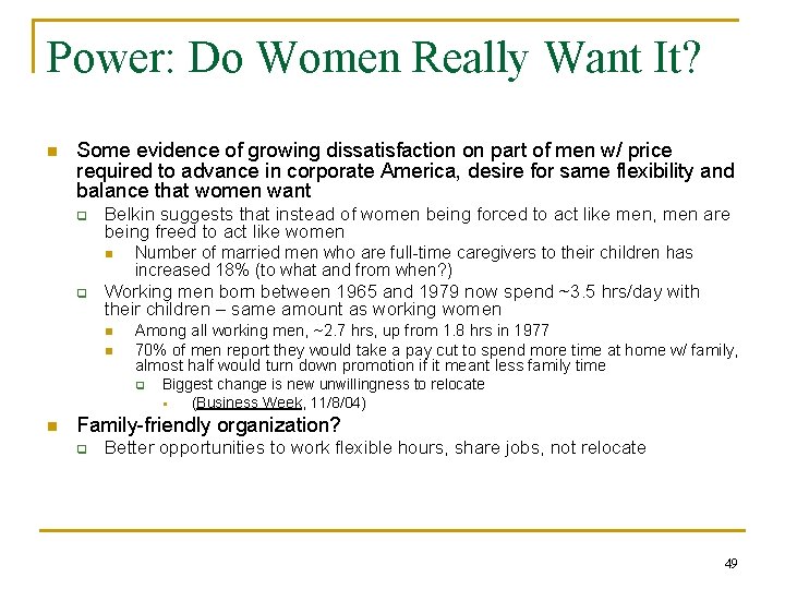 Power: Do Women Really Want It? n Some evidence of growing dissatisfaction on part