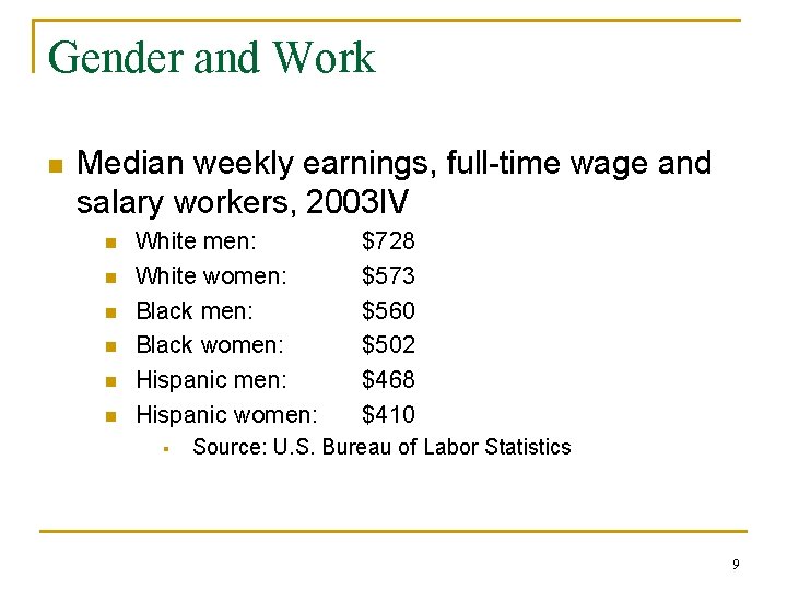 Gender and Work n Median weekly earnings, full-time wage and salary workers, 2003 IV