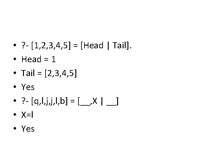  • • ? - [1, 2, 3, 4, 5] = [Head | Tail].