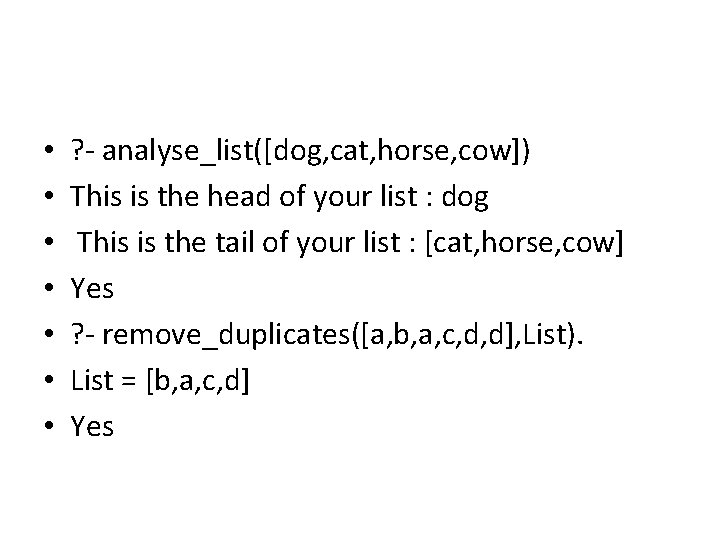  • • ? - analyse_list([dog, cat, horse, cow]) This is the head of