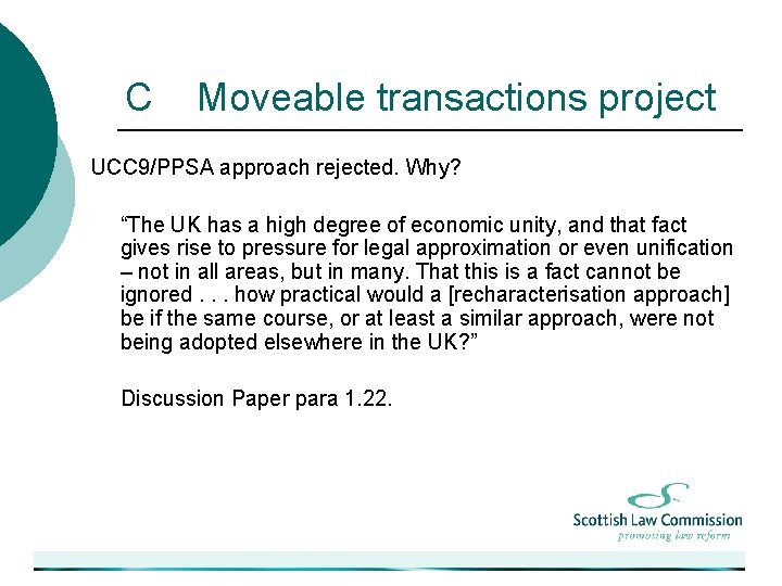 C Moveable transactions project UCC 9/PPSA approach rejected. Why? “The UK has a high