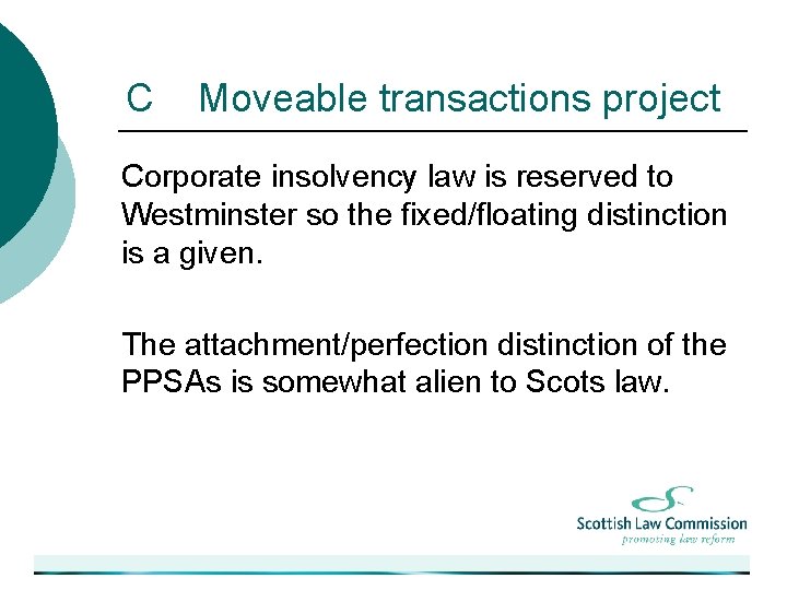 C Moveable transactions project Corporate insolvency law is reserved to Westminster so the fixed/floating