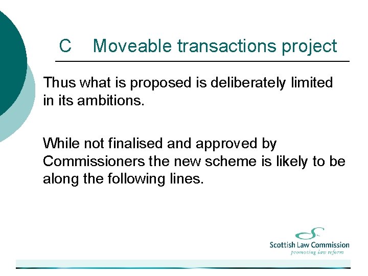 C Moveable transactions project Thus what is proposed is deliberately limited in its ambitions.