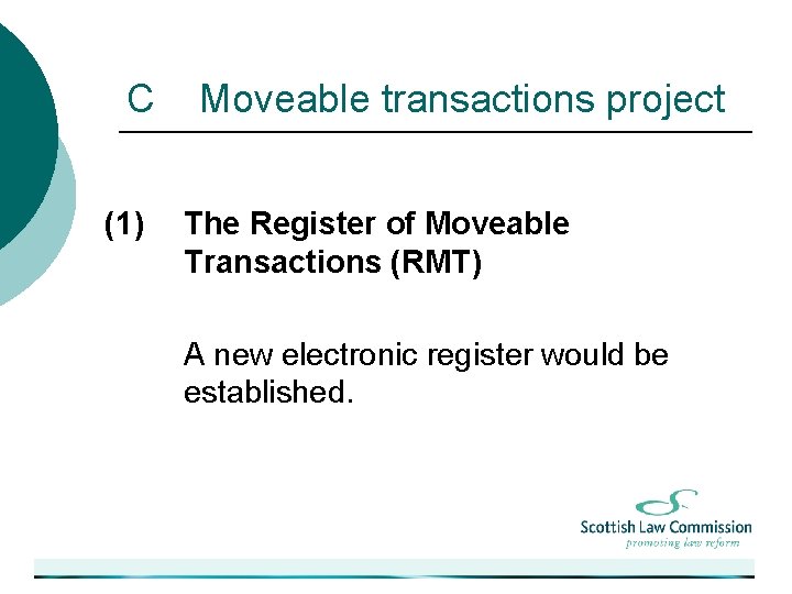 C (1) Moveable transactions project The Register of Moveable Transactions (RMT) A new electronic