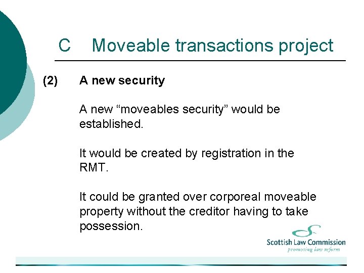C (2) Moveable transactions project A new security A new “moveables security” would be