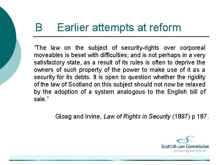 B Earlier attempts at reform “The law on the subject of security-rights over corporeal