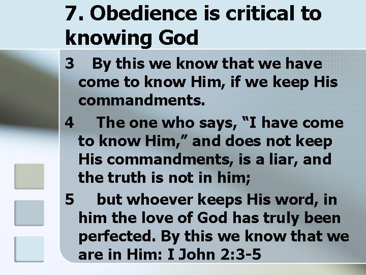 7. Obedience is critical to knowing God 3 By this we know that we
