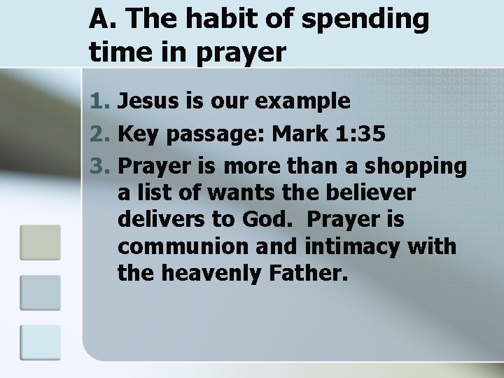 A. The habit of spending time in prayer 1. Jesus is our example 2.