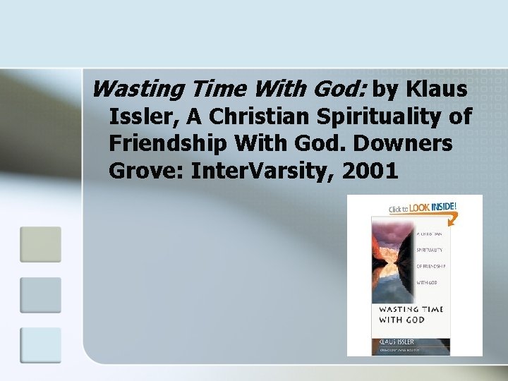 Wasting Time With God: by Klaus Issler, A Christian Spirituality of Friendship With God.