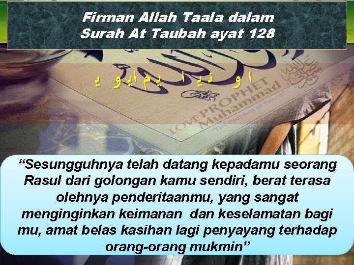 Firman Allah Taala dalam Surah At Taubah ayat 128 ﻳ ﻭ ﺍﻳ ﻡ ﻳ Firman Allah Taala dalam Surah At Taubah ayat 128 ﻳ ﻭ ﺍﻳ ﻡ ﻳ