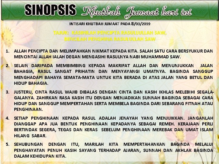 INTISARI KHUTBAH JUMAAT PADA 8/03/2019 TAJUK: KASIHILAH PENCIPTA RASULLULLAH SAW, BENCILAH PENGHINA RASULULLAH SAW