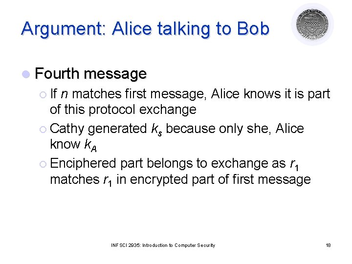 Argument: Alice talking to Bob l Fourth message ¡ If n matches first message,