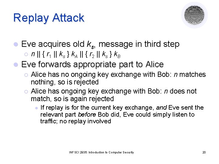 Replay Attack l Eve acquires old ks, message in third step ¡ l n