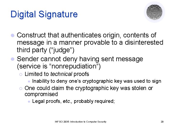 Digital Signature Construct that authenticates origin, contents of message in a manner provable to