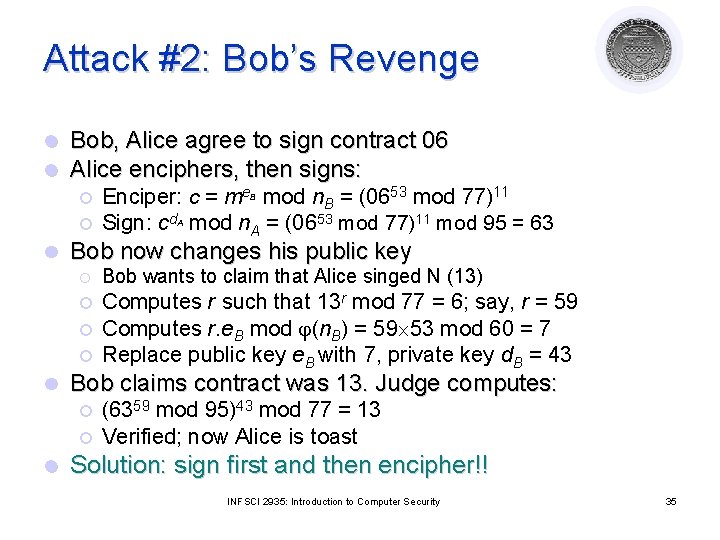 Attack #2: Bob’s Revenge l l Bob, Alice agree to sign contract 06 Alice