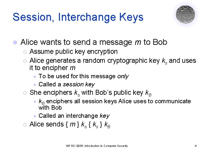 Session, Interchange Keys l Alice wants to send a message m to Bob ¡