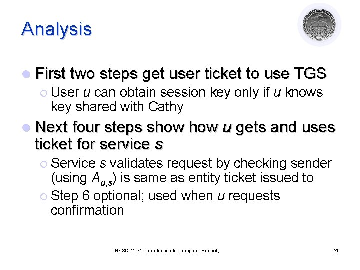 Analysis l First two steps get user ticket to use TGS ¡ User u