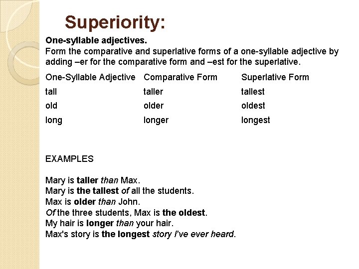 Superiority: One-syllable adjectives. Form the comparative and superlative forms of a one-syllable adjective by
