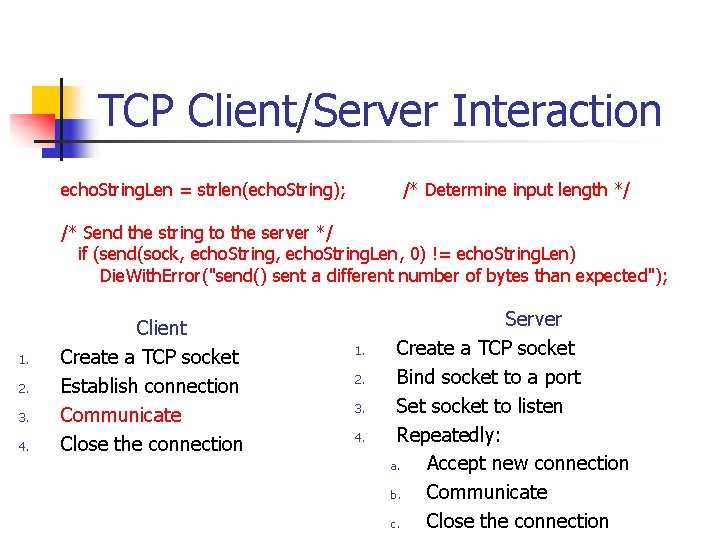 TCP Client/Server Interaction echo. String. Len = strlen(echo. String); /* Determine input length */