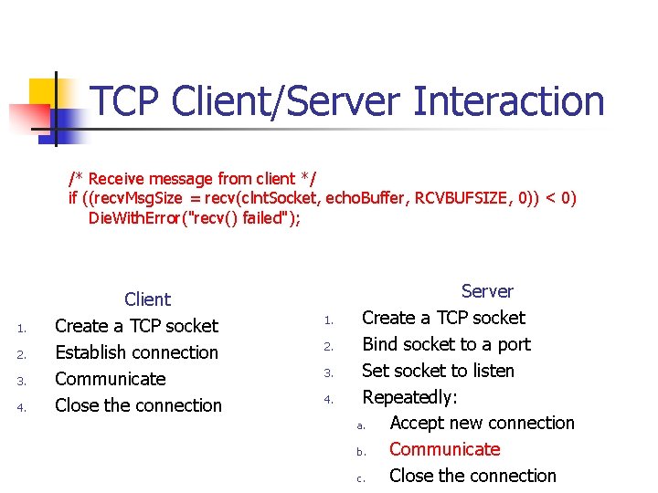 TCP Client/Server Interaction /* Receive message from client */ if ((recv. Msg. Size =