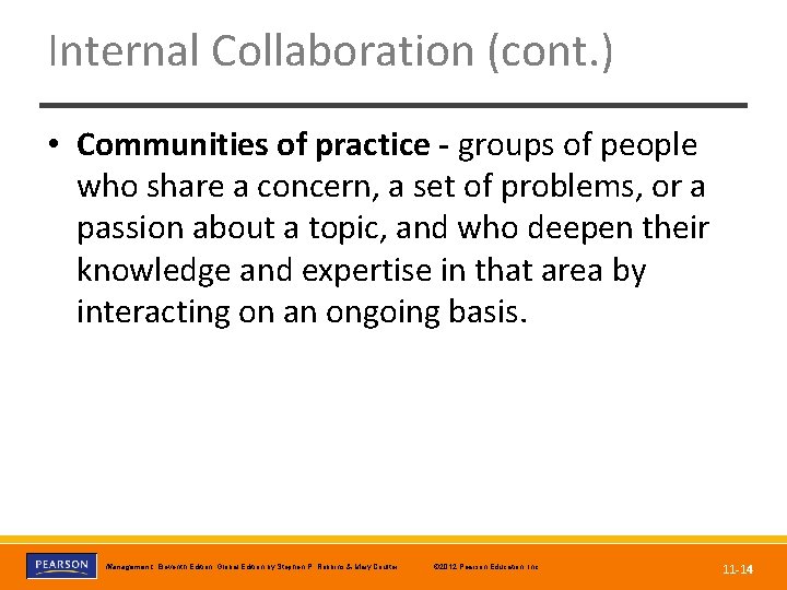 Internal Collaboration (cont. ) • Communities of practice - groups of people who share
