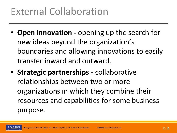 External Collaboration • Open innovation - opening up the search for new ideas beyond