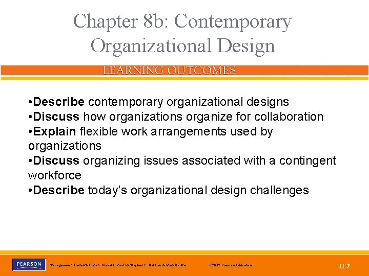 Chapter 8 b: Contemporary Organizational Design • Describe contemporary organizational designs • Discuss how