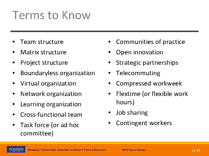 Terms to Know • • • Team structure Matrix structure Project structure Boundaryless organization