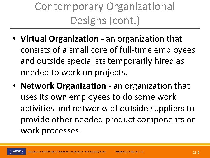 Contemporary Organizational Designs (cont. ) • Virtual Organization - an organization that consists of