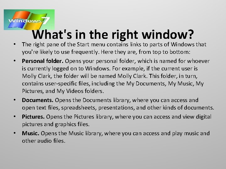 What's in the right window? • The right pane of the Start menu contains