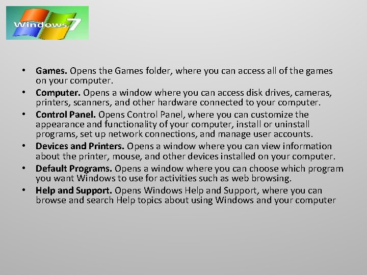  • Games. Opens the Games folder, where you can access all of the