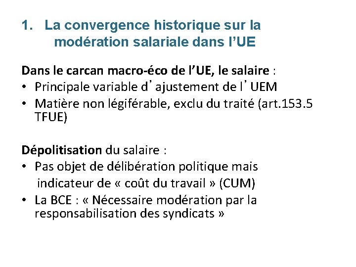 1. La convergence historique sur la modération salariale dans l’UE Dans le carcan macro-éco