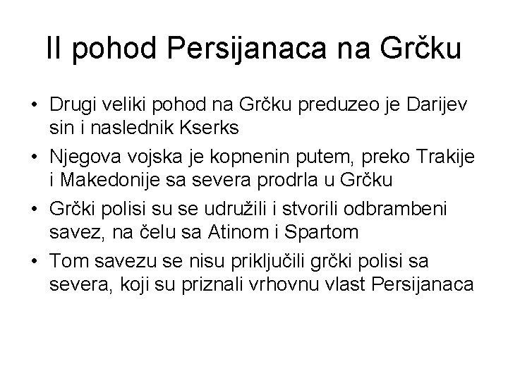 II pohod Persijanaca na Grčku • Drugi veliki pohod na Grčku preduzeo je Darijev