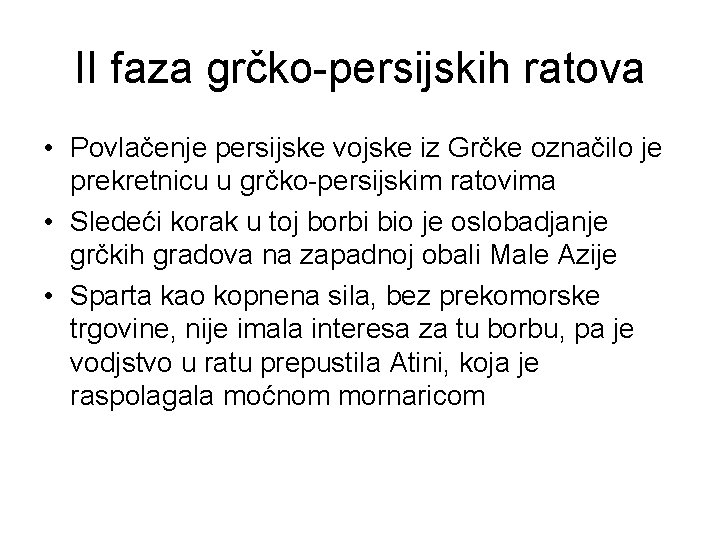 II faza grčko-persijskih ratova • Povlačenje persijske vojske iz Grčke označilo je prekretnicu u